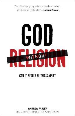 God without Religion – Can It Really Be This Simple? - Andrew Farley - cover