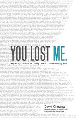 You Lost Me – Why Young Christians Are Leaving Church . . . and Rethinking Faith - David Kinnaman,Aly Hawkins - cover