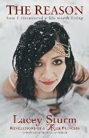 The Reason – How I Discovered a Life Worth Living - Lacey Sturm,Brian Welch,Franklin Graham - cover