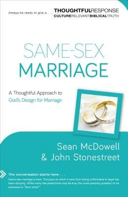 Same-Sex Marriage - A Thoughtful Approach to God`s Design for Marriage - Sean Mcdowell,John Stonestreet - cover