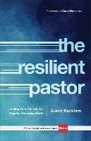 The Resilient Pastor - Leading Your Church in a Rapidly Changing World