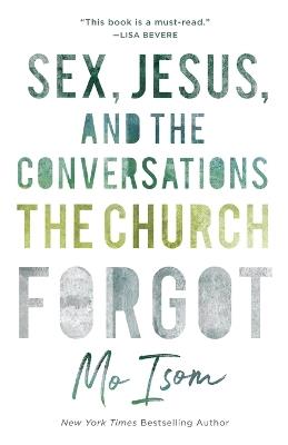 Sex, Jesus, and the Conversations the Church Forgot - Mo Isom - cover