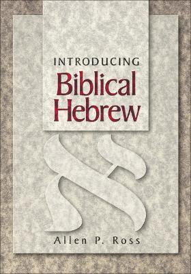 Introducing Biblical Hebrew - Allen P. Ross - cover