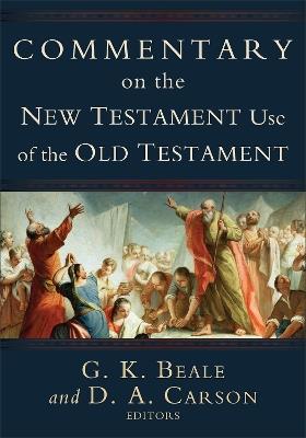 Commentary on the New Testament Use of the Old Testament - D. A. Carson,G. K. Beale - cover