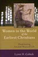 Women in the World of the Earliest Christians - Illuminating Ancient Ways of Life