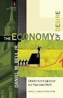 The Economy of Desire - Christianity and Capitalism in a Postmodern World
