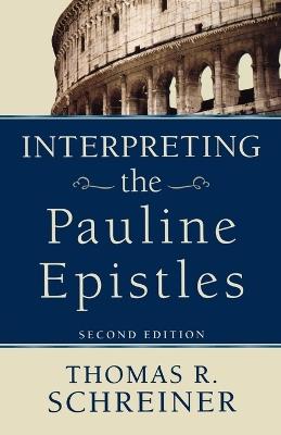 Interpreting the Pauline Epistles - Thomas R. Schreiner - cover