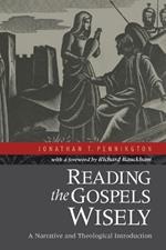 Reading the Gospels Wisely – A Narrative and Theological Introduction