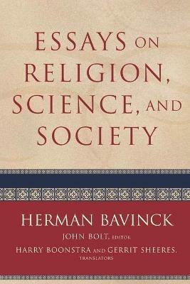 Essays on Religion, Science, and Society - Herman Bavinck,John Bolt,Harry Boonstra - cover