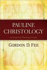 Pauline Christology – An Exegetical–Theological Study