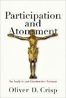 Participation and Atonement – An Analytic and Constructive Account - Oliver D. Crisp - cover