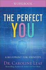 The Perfect You Workbook - A Blueprint for Identity