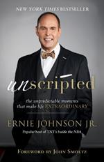 Unscripted - The Unpredictable Moments That Make Life Extraordinary