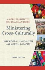 Ministering Cross–Culturally – A Model for Effective Personal Relationships