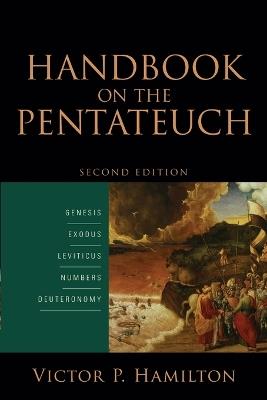 Handbook on the Pentateuch – Genesis, Exodus, Leviticus, Numbers, Deuteronomy - Victor P. Hamilton - cover