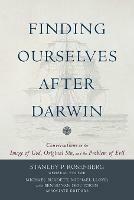 Finding Ourselves after Darwin - Conversations on the Image of God, Original Sin, and the Problem of Evil - Stanley P. Rosenberg,Michael Burdett,Michael Lloyd - cover