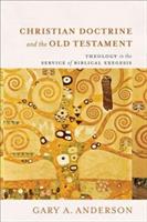 Christian Doctrine and the Old Testament - Theology in the Service of Biblical Exegesis