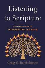 Listening to Scripture – An Introduction to Interpreting the Bible