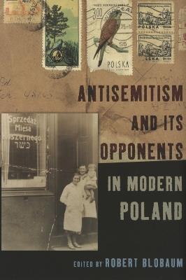 Antisemitism and Its Opponents in Modern Poland - cover