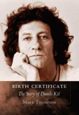 Birth Certificate: The Story of Danilo Kis - Mark Thompson - cover