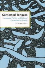 Contested Tongues: Language Politics and Cultural Correction in Ukraine