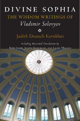 Divine Sophia: The Wisdom Writings of Vladimir Solovyov - Vladimir Sergeyevich Solovyov - cover
