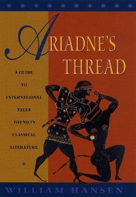 Ariadne's Thread: A Guide to International Stories in Classical Literature - William Hansen - cover