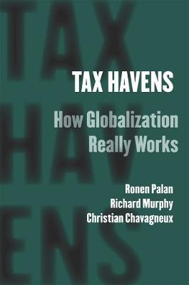 Tax Havens: How Globalization Really Works - Ronen Palan,Richard Murphy,Christian Chavagneux - cover