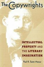 The Copywrights: Intellectual Property and the Literary Imagination