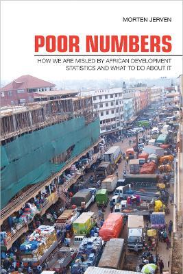 Poor Numbers: How We Are Misled by African Development Statistics and What to Do about It - Morten Jerven - cover