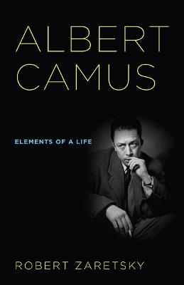 Albert Camus: Elements of a Life - Robert D. Zaretsky - cover