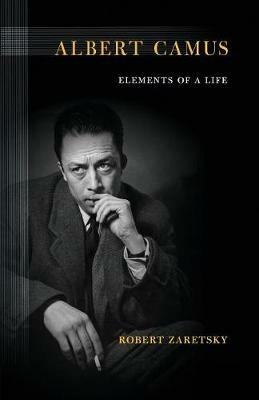 Albert Camus: Elements of a Life - Robert D. Zaretsky - cover