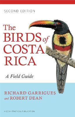 The Birds of Costa Rica: A Field Guide - Richard Garrigues - cover