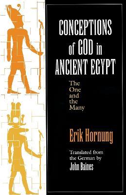 Conceptions of God in Ancient Egypt: The One and the Many - Erik Hornung - cover