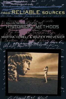 From Reliable Sources: An Introduction to Historical Methods - Martha Howell,Walter Prevenier - cover