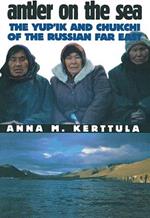 Antler on the Sea: The Yup'ik and Chukchi of the Russian Far East