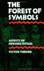 The Forest of Symbols: Aspects of Ndembu Ritual