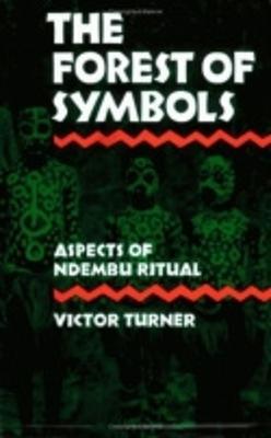 The Forest of Symbols: Aspects of Ndembu Ritual - Victor Turner - cover