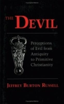 The Devil: Perceptions of Evil from Antiquity to Primitive Christianity - Jeffrey Burton Russell - cover