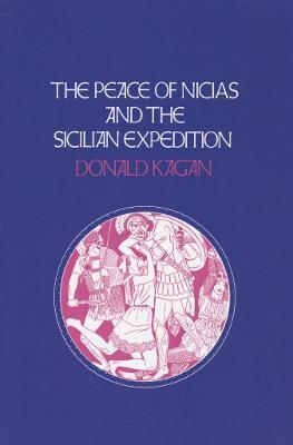 The Peace of Nicias and the Sicilian Expedition - Donald Kagan - cover