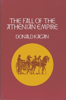 The Fall of the Athenian Empire - Donald Kagan - cover
