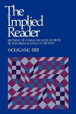 The Implied Reader: Patterns of Communication in Prose Fiction from Bunyan to Beckett - Wolfgang Iser - cover