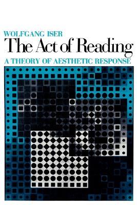 The Act of Reading: A Theory of Aesthetic Response - Wolfgang Iser - cover