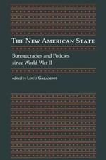 The New American State: Bureaucracies and Policies since World War II