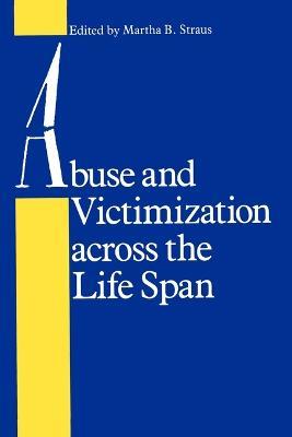 Abuse and Victimization across the Life Span - cover