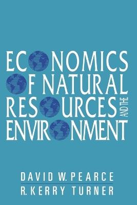 Economics of Natural Resources and the Environment - David W. Pearce,R. Kerry Turner - cover