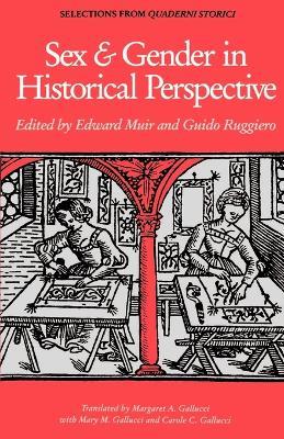 Sex and Gender in Historical Perspective: Selections from Quaderni Storici - Edward Muir - cover