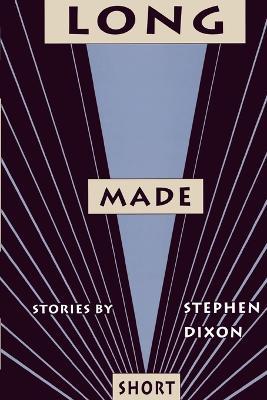 Long Made Short - Stephen Dixon - cover