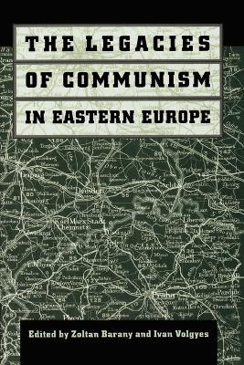 The Legacies of Communism in Eastern Europe - cover