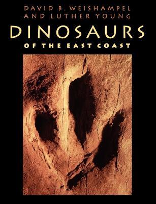 Dinosaurs of the East Coast - David B. Weishampel,Luther Young - cover